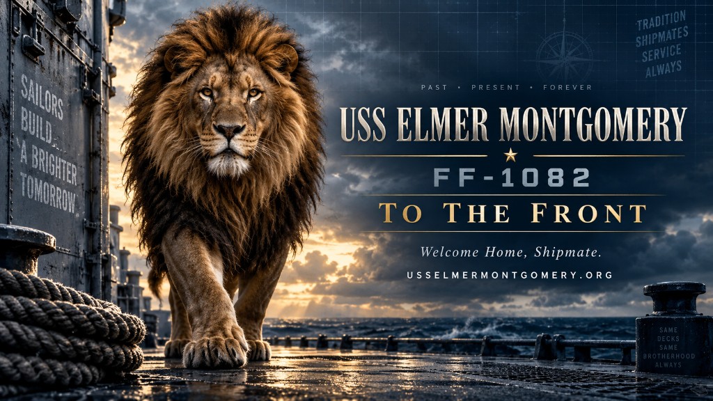 A lion walking the wet deck of a warship at dusk. Text reads USS Elmer Montgomery, FF-1082, To the Front, and Welcome Home, Shipmate.